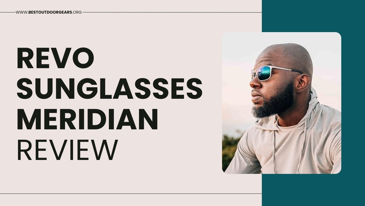 Revo Sunglasses Meridian Review